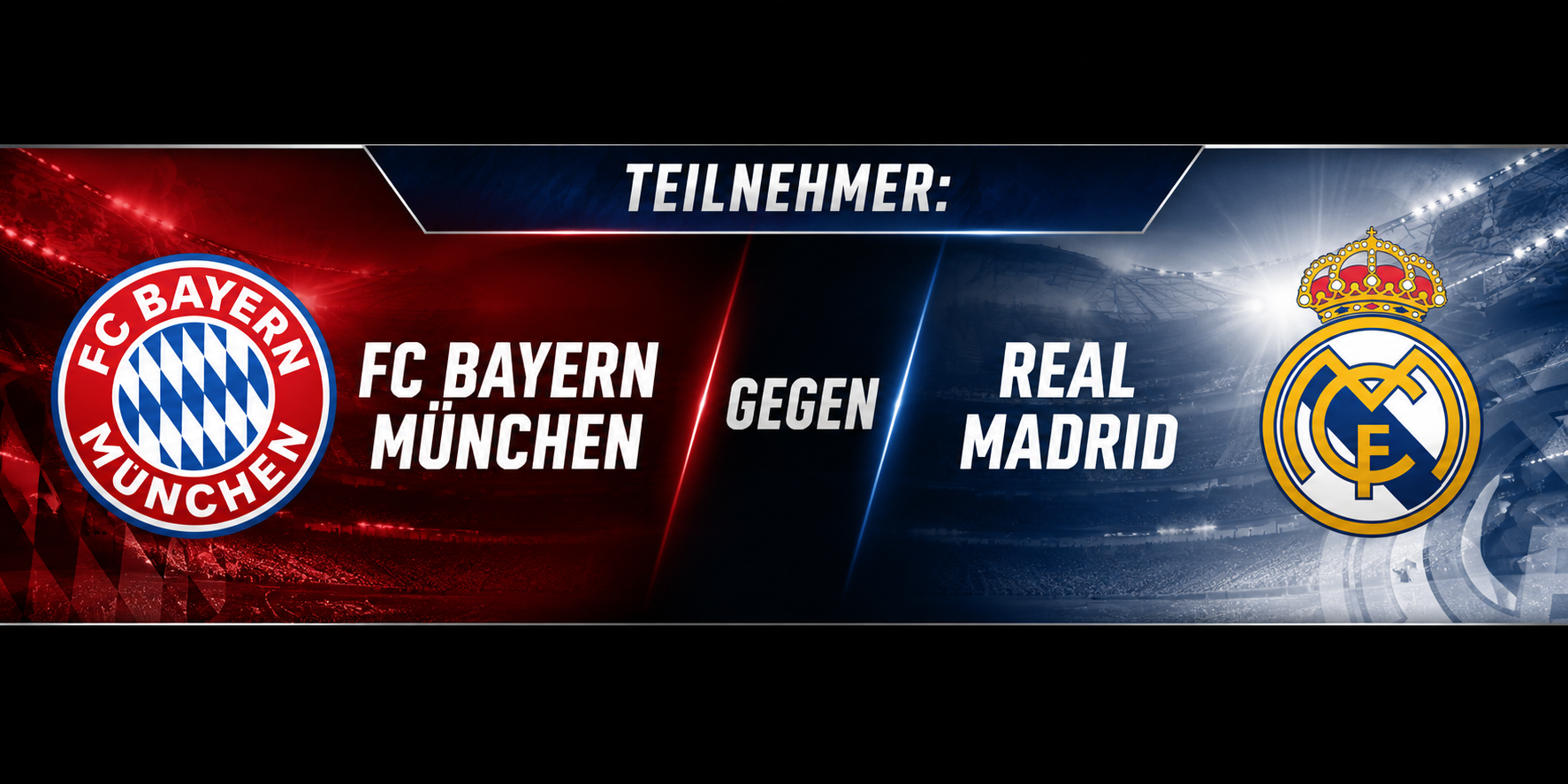 Ticker: Teilnehmer: FC Bayern München gegen Real Madrid